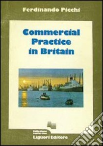 A Commercial practice in Britain libro di Picchi Fernando