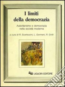 I limiti della democrazia libro di Scartezzini R. (cur.); Germani L. (cur.); Gritti R. (cur.)