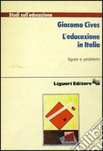 L'educazione in Italia. Figure e problemi libro di Cives Giacomo