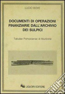 Documenti di operazioni finanziarie dall'archivio dei sulpici libro di Bove Lucio