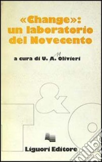 Change: un laboratorio del Novecento libro di Olivieri U. M. (cur.)