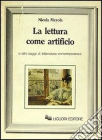 La lettura come artificio libro di Merola Nicola