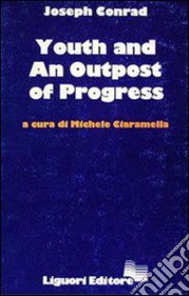 Youth and an outpost of progress libro di Conrad Joseph