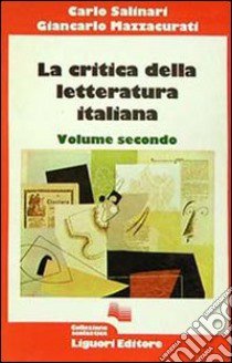 Critica della letteratura italiana (La). Vol. 2 libro di Salinari Carlo; Mazzacurati Giancarlo