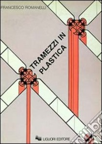 Tramezzi in plastica libro di Romanelli Francesco