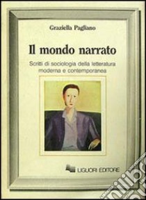 Il mondo narrato libro di Pagliano Graziella