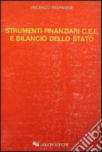 Strumenti finanziari CEE e bilancio dello Stato libro di Trapanese Vincenzo