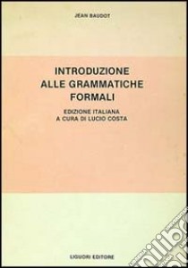 Introduzione alle grammatiche formali libro di Baudot Jean; Costa L. (cur.)