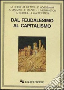 Dal feudalesimo al capitalismo libro di Dobb M. (cur.)