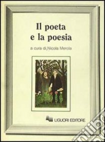 Il poeta e la poesia libro di Merola Nicola