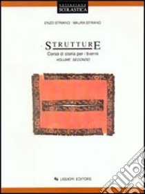 Strutture. Corso di storia per il biennio. Vol. 2 libro di Striano Enzo, Striano Maura