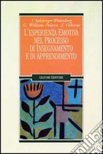 L'esperienza emotiva nel processo di insegnamento e di apprendimento libro di Salzberger-Wittenberg Isca; Williams Polacco Gianna; Osborne Elsie L.