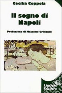 Il sogno di Napoli libro di Coppola Cecilia