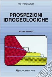 Prospezioni idrogeologiche. Vol. 2 libro di Celico Pietro