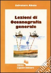 Lezioni di oceanografia generale libro di Abate Salvatore