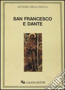 San Francesco e Dante libro di Della Rocca Alfonso