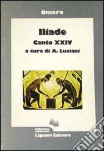 Iliade. Canto 24º libro di Omero