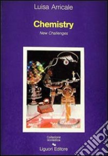 Chemistry. Inglese tecnico per chimica libro di Arricale M. Luigia