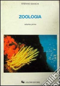 Zoologia. Vol. 1 libro di Bianchi Stefano