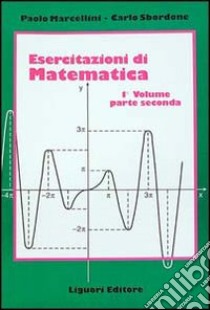 Esercitazioni di matematica. Vol. 1/2 libro di Marcellini Paolo; Sbordone Carlo