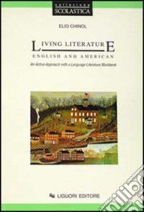 Living literature workbook libro di Chinol Elio