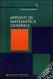 Appunti di matematica generale libro di Aversa Vincenzo