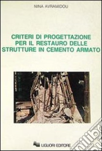 Criteri di progettazione per il restauro delle strutture in cemento armato libro di Avramidou Nina