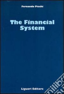 The financial system libro di Picchi Fernando