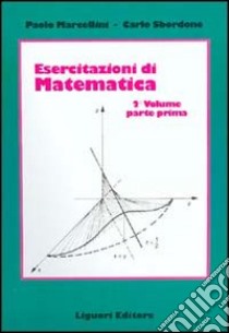 Esercitazioni di matematica. Vol. 2/1 libro di Marcellini Paolo; Sbordone Carlo