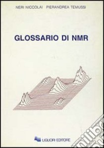 Glossario di NMR libro di Niccolai Neri; Temussi Pierandrea