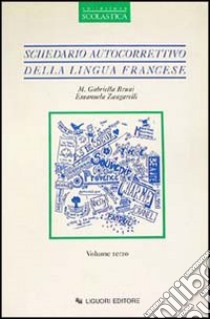 Schedario autocorrettivo della lingua francese. Vol. 3 libro di Bruni Maria Gabriella; Zangarelli Emanuela