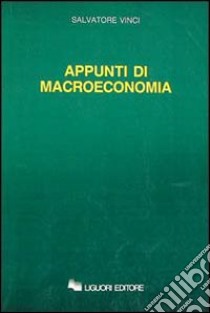 Appunti di macroeconomia libro di Vinci Salvatore