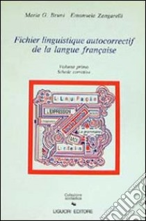 Fichier linguistique. Autocorrectif de la langue francaise. Vol. 1 libro di Bruni Maria Gabriella; Zangarelli Emanuela