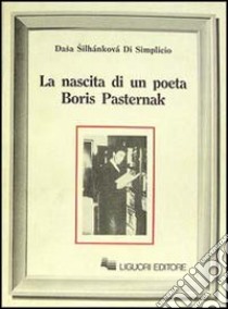 La nascita di un poeta. Boris Pasternak libro di Silhankova Di Simplicio Dasa