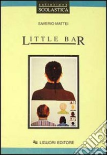 Little bar libro di Mattei Saverio