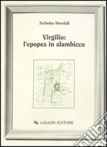 Virgilio: l'epopea in alambicco libro di Horsfall Nicholas