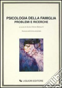 Psicologia della famiglia. Problemi e ricerche libro di Villone Betocchi G. (cur.)