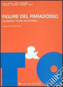 Figure del paradosso. Filosofia e teoria dei sistemi. Vol. 2 libro di Genovese R. (cur.)