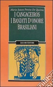 I cangaceiros. I banditi d'onore brasiliani libro di Pereira de Queiroz M. Isaura