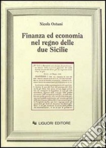 Finanza ed economia nel Regno delle Due Sicilie libro di Ostuni Nicola