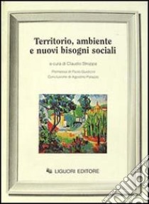 Territorio, ambiente e nuovi bisogni sociali libro di Stroppa C. (cur.)