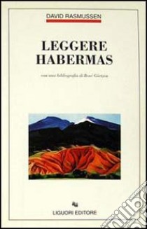 Leggere Habermas. Con una bibliografia di René Görtzen libro di Rasmussen David