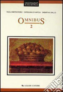 Omnibus (2) libro di Bernardini Paola - Di Napoli Carolina - Gallo Sabatina