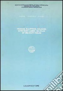 Triaxial elliptical galaxies with dust lanes: an atlas of velocity fields libro di Tenjes Peeter; Busarello Giovanni; Longo Giuseppe