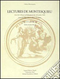 Lectures de Montesquieu. Actes du Colloque (Wolfenbüttel, 26-28 octobre 1989) libro di Mass E. (cur.); Postigliola A. (cur.)