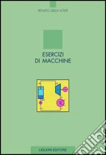 Esercizi di macchine libro di Della Volpe Renato