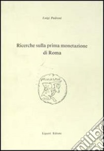 Ricerche sulla prima monetazione di Roma libro di Pedroni Luigi