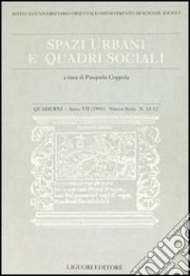 Quaderni. Spazi urbani e quadri sociali. Vol. 11-12 libro di Ist. universitario orientale Dip. scienze sociali (cur.)