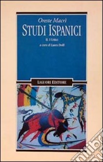 Studi ispanici. Vol. 2: I critici libro di Macrì Oreste; Dolfi L. (cur.)