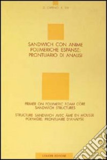 Sandwich con anime polimeriche espanse: prontuario di analisi libro di Caprino Giancarlo; Teti Roberto